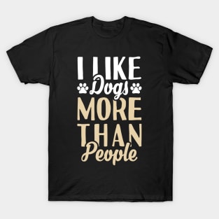 I Like Dogs More Than People T-Shirt